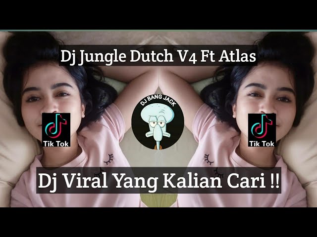 DJ JUNGLE DUTCH V4 FT ATLAS STYLE VIRAL TIK TOK TERBARU 2023 YANG KALIAN CARI !! class=