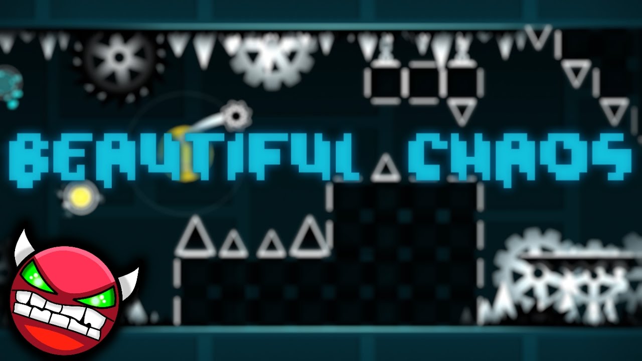 Beautiful Geometry Dash Geometry Dash - Beautiful Chaos by darnoc2 (Demon) Complete - YouTube