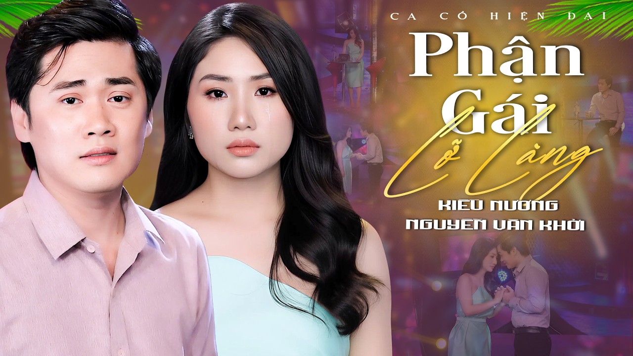 Ca Cổ Hiện Đại 2026🩷PHẬN GÁI LỠ LÀNG - Kiều Nương ft Nguyễn Văn Khởi Ca Cổ Song Ca | Ca Cổ Hơi Dài