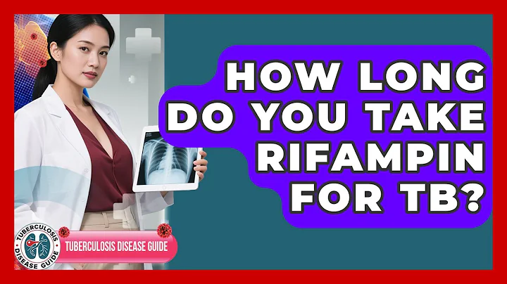 How Long Do You Take Rifampin For TB? - Tuberculosis Disease Guide