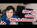 ¿Por que estudie la carrera de ingeniería de sistemas? 🤔