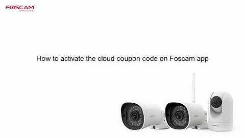 How to activate the cloud coupon code on Foscam app