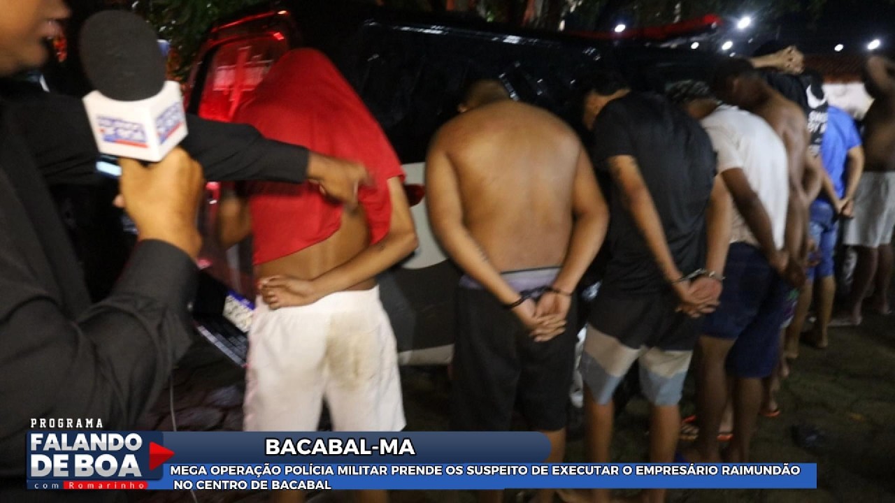 MEGA OPERAÇÃO POLÍCIA MILITAR PRENDE OS SUSPEITO DE EXECUTAR O EMPRESÁRIO RAIMUNDÃO