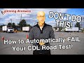 How to Automatically FAIL Your CDL Road Test! - Driving Academy