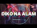 Diko na alam - Jennie Pearl Bagong Kanta