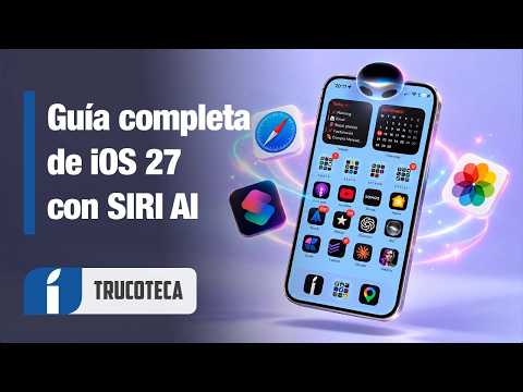 Guía de iOS 27 con SIRI AI que cambia el iPhone PARA SIEMPRE