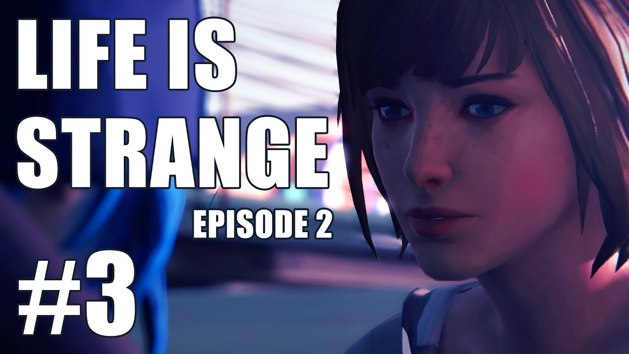 Life is Strange - Episode 2 - Ep3 - YouTube