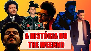 A história do THE WEEKND | FATOS E CURIOSIDADES #theweeknd