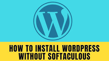 Install WordPress Manually Without Softaculous