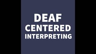 Deaf Centered Interpreting Live Stream