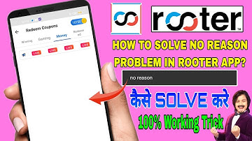 Rooter app no reason problem solve | How to solve no reason problem in rooter app