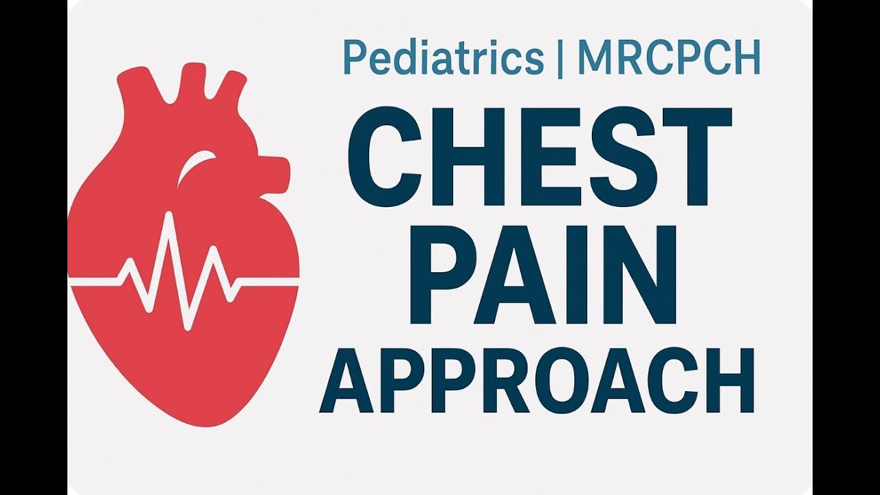 Chest Pain in Pediatrics | Differential Diagnosis& Clinical Approach for Exams