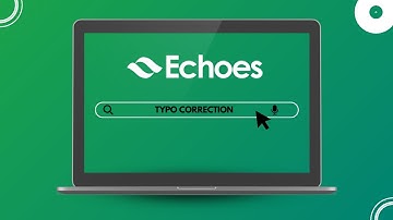 Echoes Typo correction - Tutorial  Video /  Master Typo Correction with "Did you mean...?" Feature