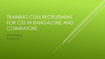 Training cum Recruitment for CSS in Bangalore and Coimbatore-etcoe.in