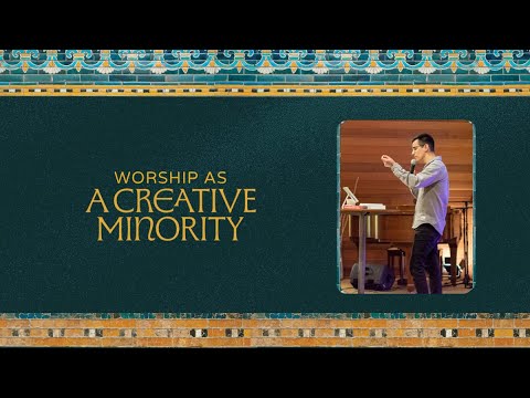 Worship as a Creative Minority | Daniel 3 | A Creative Minority - YouTube