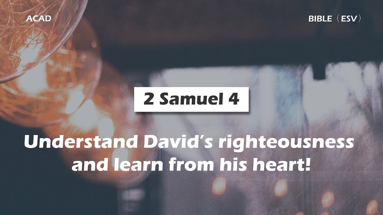 2-samuel-4-understand-david-s-righteousness-and-learn-from-his-heart