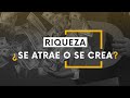 RETO 60: Riqueza ¿Se atrae o se crea?