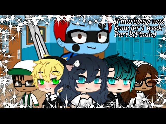 If marinette was gone for 1 week//Part 8 finale//MLB//