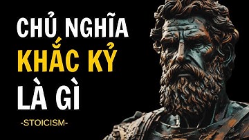 Chủ Nghĩa Khắc Kỷ Là Gì? 4 Đức Hạnh Của Chủ Nghĩa Khắc Kỷ Ai Cũng Cần Phải Có - Stoicism