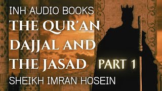 The Qur'an Dajjal and The Jasad | Audio Book PART 1 | Sheikh Imran Hosein screenshot 5