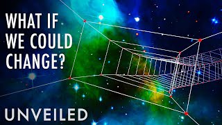 What If We Could Change The Laws of Physics? | Unveiled