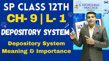 SP Class 12th | Chapter 9 | Depository System | Lecture 1 | Prof. Ajay Vyas |