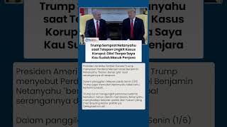 Trump Ungkit Perannya Bantu Kasus Korupsi Netanyahu Gila Tanpa Saya Kau Sudah Masuk Penjara