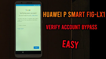 Huawei P SMART FIG-LX1 Google locked account BYPASS