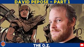 DAVID PEPOSE RETURNS TO THE YELLOW BRICK ROAD! THE O.Z #3 LIVE ON KICKSTARTER - FLZ PRESENTS...EP 24