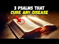 3 Divine Psalms that Heal Any Disease