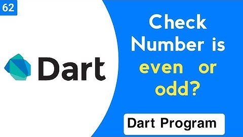 Write a program to find the given number is even or odd | Check Number is even or odd using Dart