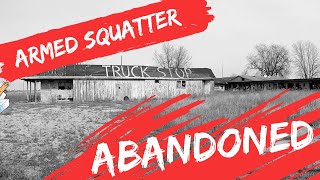 Armed Squatter! - Abandoned Motel & Truck Stop