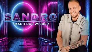 Sandro - Mach Das Wieder Offizielles Video