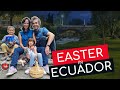 Easter in Ecuador - Traditions, Fanesca &amp; Egg Hunting!