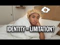 Your identity might be your limitation