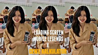 LOADING SCREEN MOBILE LEGENDS X CEWE KALKULATOR | VIRAL TIKTOK | INTRO MOBILE LEGEND FULL SCREEN