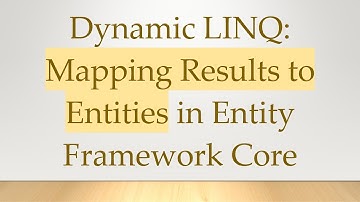 Dynamic LINQ: Mapping Results to Entities in Entity Framework Core