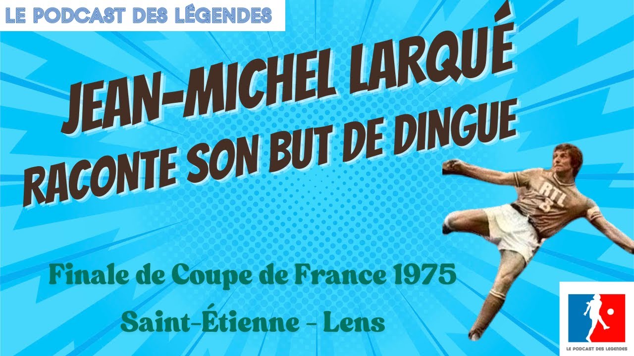 Jean Michel Larqué raconte son extraordinaire golazo en finale de Coupe de France ASSE   Lens Jean Michel Larqué raconte son extraordinaire golazo en finale de Coupe de France ASSE   Lens