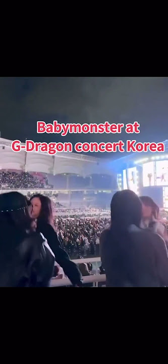 Babymonster at G-Dragon concert tour Korea #Ahyeon #pharita #gdragon #gd #gdragon2025