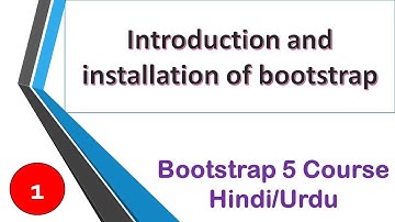 (01) Bootstrap 5 Course in Hindi/Urdu | Introduction and installation of bootstrap