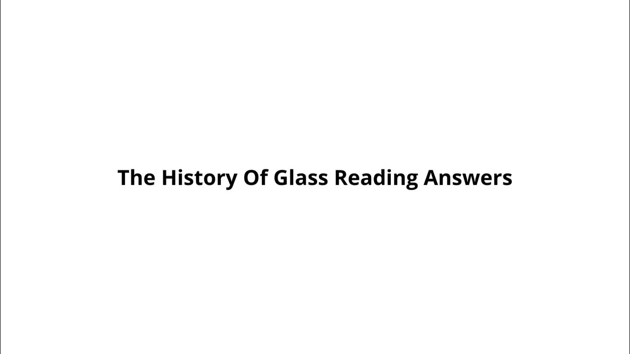The History Of Glass Reading Answers YouTube