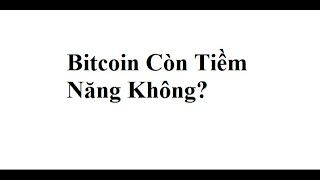 Nghề Trade 9: Bitcoin có chết không? Thị trường coin giờ còn tiềm năng không?