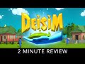 Deisim - 2 Minute Review