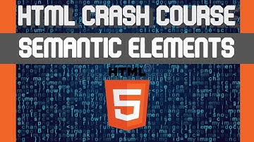 HTML Crash Course | Semantic Elements | Part 3/3