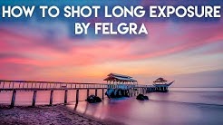 Vlog Photography - How to SHot Long Exposure Photography | Felgra (bahasa Indonesia) - Durasi: 8.17. 