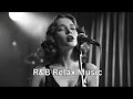 【R&amp;B Relax Music】Soothing Melodies for Relaxation / Folk / Romance / Coffee / Work