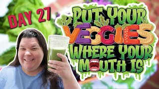 Day 27 Vlog | Put Your VEGGIES Where Your Mouth Is | Plant Based Challenge