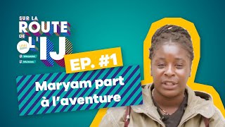 Episode 1 - Maryam part à l'aventure