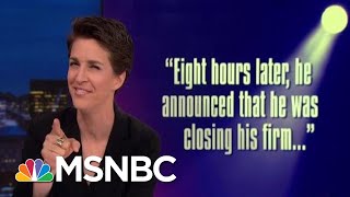 Light Of Russia Investigation Sends President Trump Affiliates Scattering | Rachel Maddow | MSNBC