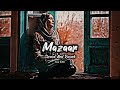 Mazaar  mudasir ashiq  slowed  reverb  new kashmiri song